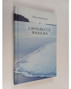Kirjailijan Viktor Riissanen käytetty kirja Läpinäkyvä maailma