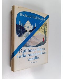 Kirjailijan Richard Halliburton käytetty kirja Ruhtinaallinen retki romantiikan maille