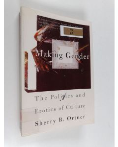 Kirjailijan Sherry B. Ortner käytetty kirja Making gender : the politics and erotics of culture