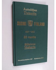 käytetty kirja Autoilijan tiekartta Suomi : 85 vuotta, 1927- 2012 = Bilistens vägkarta Finland