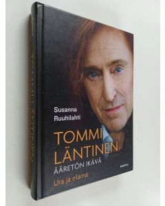 Kirjailijan Susanna Ruuhilahti käytetty kirja Tommi Läntinen : ääretön ikävä : ura ja elämä