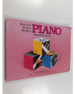 Kirjailijan James W. Bastien käytetty teos Piano - Primer level