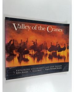 Kirjailijan Wendy Shattil & Robert Rozinski ym. käytetty kirja Valley of the Cranes : Exploring Colorado's San Luis Valley