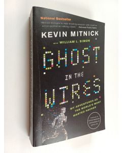 Kirjailijan Kevin Mitnick käytetty kirja Ghost in the wires : my adventures as the world's most wanted hacker