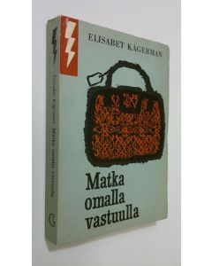 Kirjailijan Elisabet Kågerman käytetty kirja Matka omalla vastuulla : salapoliisiromaani