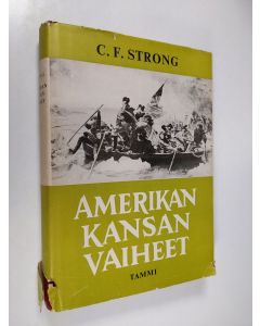 Kirjailijan C. F. Strong käytetty kirja Amerikan kansan vaiheet