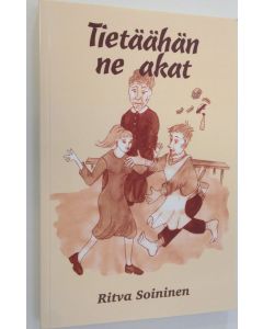 Kirjailijan Ritva Soininen käytetty kirja Tietäähän ne akat (ERINOMAINEN)