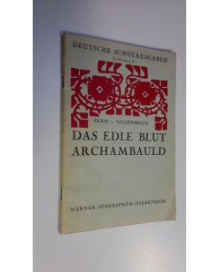 Kirjailijan Ernst von Wildenbruch käytetty teos Das edle Blut Archambauld