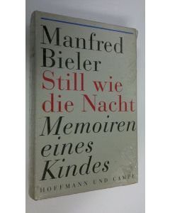 Kirjailijan Manfred Bieler käytetty kirja Still wie die Nacht : Memoiren eines Kindes (UUSI)
