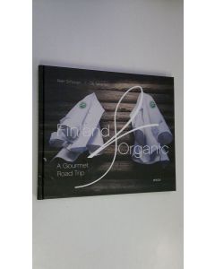 Kirjailijan Petri ym. Simonen käytetty kirja Finland Organic : A gourmet road trip