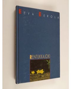 Kirjailijan Eeva Eerola käytetty kirja Rentukkajoki