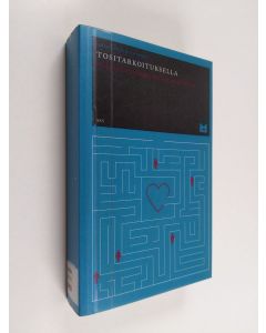 Kirjailijan Pirkko Muikku-Werner käytetty kirja Tositarkoituksella : näkökulmia kontakti-ilmoituksiin