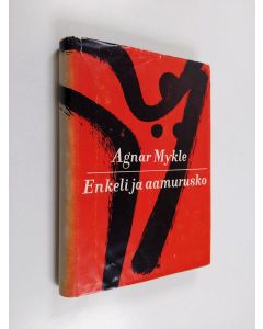 Kirjailijan Agnar Mykle käytetty kirja Enkeli ja aamurusko