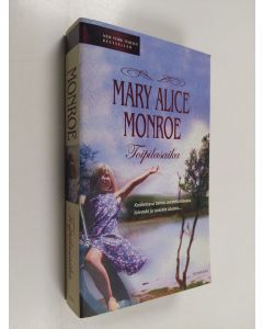 Kirjailijan Mary Alice Monroe käytetty kirja Toipilasaika