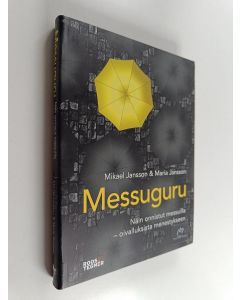 Kirjailijan Mikael Jansson käytetty kirja Messuguru : messumarkkinoijan ideakirja