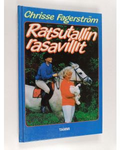 Kirjailijan Chrisse Fagerström käytetty kirja Ratsutallin rasavillit