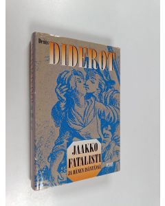 Kirjailijan Denis Diderot käytetty kirja Jaakko fatalisti ja hänen isäntänsä