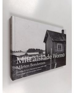 Kirjailijan Mårten Bondestam käytetty kirja Mitt älskade Wormö : en historik över tiden 1937-1943 för Wormö by baserad på en liten pojkes minnen