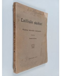 käytetty kirja Laillisiin oloihin! : muistoja kuluneilta routavuosilta
