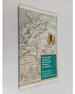 käytetty kirja Suomalais-ugrilaisia kokoelmia Venäjän museoissa = Finno-Ugrian collections in Russia's museums