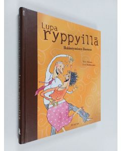 Kirjailijan Riitta Tulusto käytetty kirja Lupa ryppyillä : ikääntymisen ihanuus