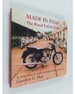 Kirjailijan Gordon G May käytetty kirja Made in india : The royal enfield bullet