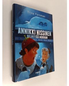 Kirjailijan Tiina Forsman käytetty kirja Annikki Nissinen selvittää murhan