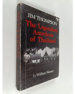 Kirjailijan William Warren käytetty kirja Jim Thompson : the legendary American of Thailand