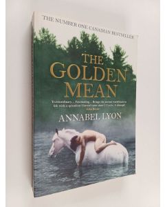 Kirjailijan Annabel Lyon käytetty kirja The Golden Mean