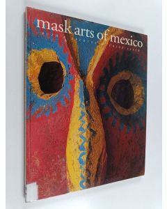 Kirjailijan Ruth D. Lechuga käytetty kirja Mask arts of Mexico