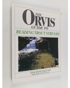 Kirjailijan Tom Rosenbauer käytetty kirja Orvis Guide To Reading Trout Streams