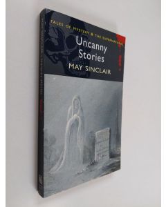 Kirjailijan May Sinclair käytetty kirja Uncanny stories