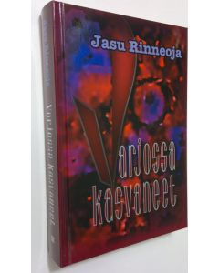 Kirjailijan Jasu Rinneoja uusi kirja Varjossa kasvaneet (UUSI)