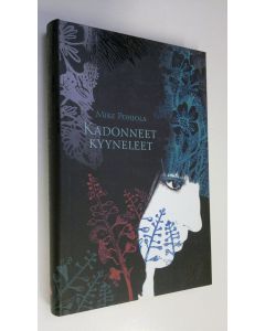 Kirjailijan Mike Pohjola uusi kirja Kadonneet kyyneleet