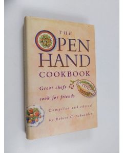 Kirjailijan Robert C. Schneider käytetty kirja The Open Hand Cookbook - Great Chefs Cook for Friends