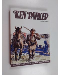 Kirjailijan Giancarlo Berardi käytetty kirja Ken Parker : Kapinalliset ; Salaperäinen muukalainen