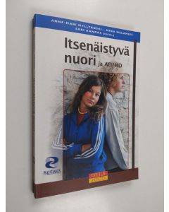 Kirjailijan Anne-Mari ym. Myllykoski käytetty kirja Itsenäistyvä nuori ja AD/HD
