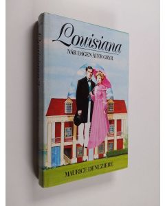 Kirjailijan Maurice Denuziere käytetty kirja Louisiana - I magnolians skugga