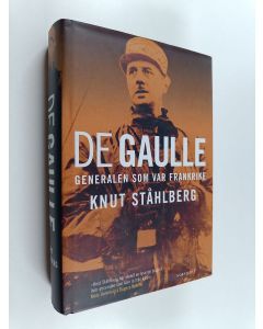Kirjailijan Knut Ståhlberg käytetty kirja De Gaulle : generalen som var Frankrike