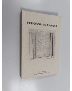 Kirjailijan Jorma Hautala käytetty kirja Pinnassa ja tilassa : kirjoituksia vuosilta 1974 - 1999