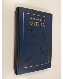 Kirjailijan Antti Timonen käytetty kirja Mirja