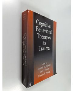 Kirjailijan Victoria M. Follette & Josef I. Ruzek ym. käytetty kirja Cognitive-Behavioral Therapies for Trauma