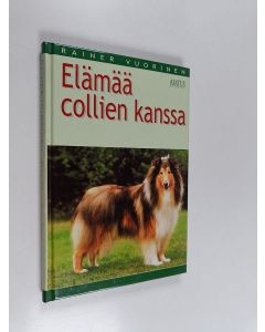 Kirjailijan Rainer Vuorinen käytetty kirja Elämää collien kanssa