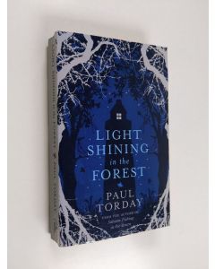 Kirjailijan Paul Torday käytetty kirja Light Shining in the Forest