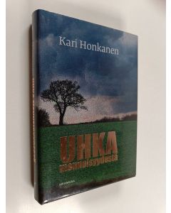Kirjailijan Kari Honkanen käytetty kirja Uhka menneisyydestä