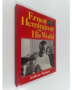 Kirjailijan Anthony Burgess käytetty kirja Ernest Hemingway and His World