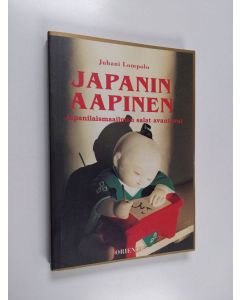 Kirjailijan Juhani Lompolo käytetty kirja Japanin aapinen : japanilaismaailman salat avautuvat