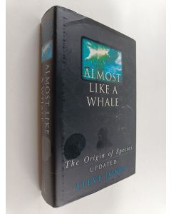 Kirjailijan Steve Jones käytetty kirja Almost like a whale : the origin of species updated
