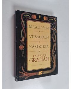 Kirjailijan Baltasar Gracian käytetty kirja Maallisen viisauden käsikirja
