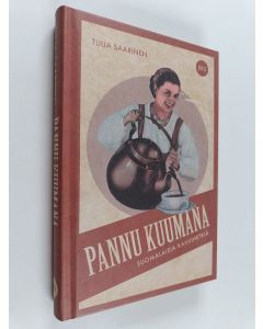 Kirjailijan Tuija Saarinen käytetty kirja Pannu kuumana : suomalaisia kahvihetkiä